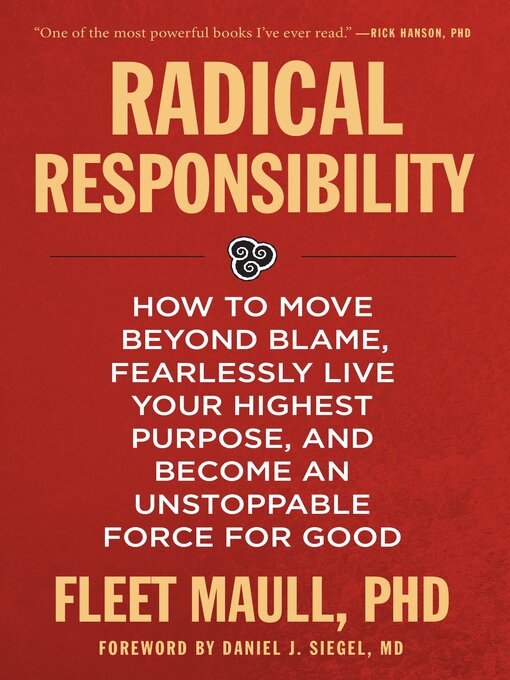 Title details for Radical Responsibility by Fleet Maull, Ph.D. - Available